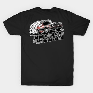 Drop a Gear and Disappear sports car tee T-Shirt